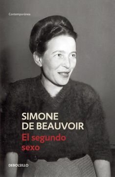 Simone de Beauvoir, (El Segundo Sexo).