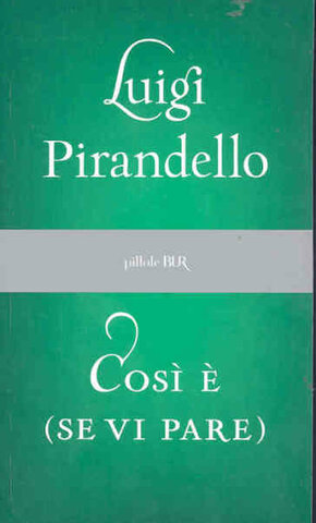 Così è (se vi pare) Luigi Pirandello