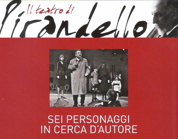 Sei personaggi in cerca d'autore - Luigi Pirandello