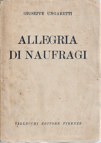 Allegria di naufragi - Giuseppe Ungaretti