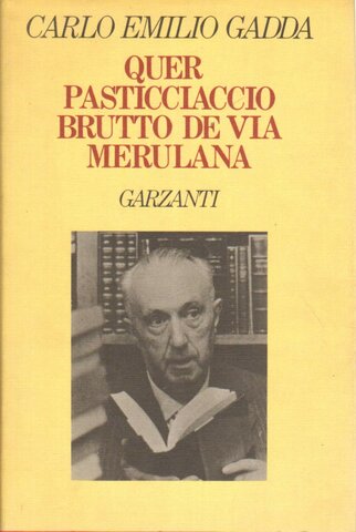 Quel pasticciaccio brutto de via Merulana - Carlo Emilio Gadda