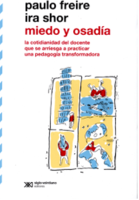 Miedo y Osadía. La Cotidianidad del Docente que se Arriesga a Practicar una Pedagogía Transformadora