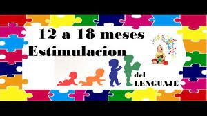 12 A 18 MESES- DESARROLLO DEL LENGUAJE