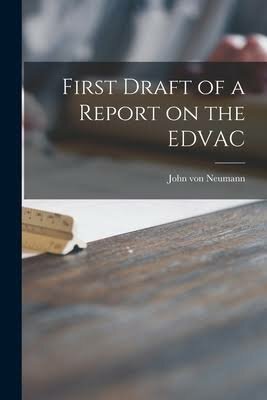 John von Neumann escribe el "First Draf of a report on the EDVAC"