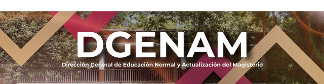 Dirección General de Educación Normal y Actualización del Magisterio (DGENAM)