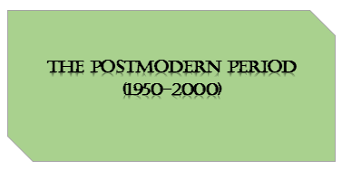 THE POSTMODERN PERIOD (1950-2000)