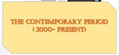THE CONTEMPORARY PERIOD (2000- PRESENT)