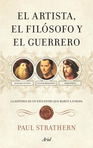 El artista, el filósofo y el guerrero: La historia de un encuentro que marcó a Europa