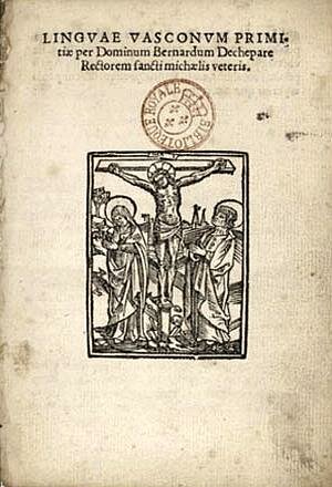 1545 Bernat Etxepare Linguae vasconum primitiae