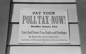 Poll Taxes -> 1890s-1965