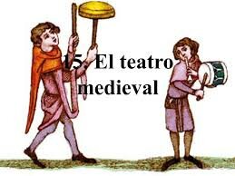 Aspectos sobresalientes del teatro Medieval