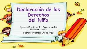 DECLARACIÓN DE LOS DERECHOS DEL NIÑO