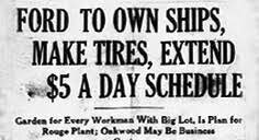 The Ford Motor Company raises wages to $5 a day
