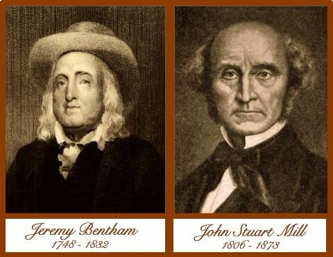 JEREMY BENTHAM (1748-1832) & JOHN STUART MILL (1806-1873)