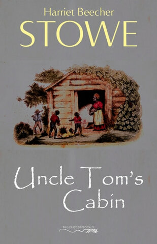 Uncle Tom’s Cabin was written by Harriet Beecher Stowe
