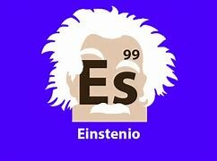 Einstenio, el elemento bautizado en honor a Albert Einstein
