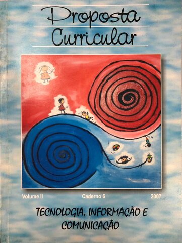 Proposta Curricular Volume II - Caderno de Tecnologia, Informação e Comunicação