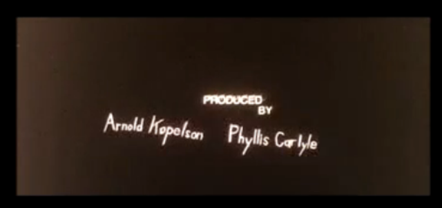 Produced By Arnold Kopleson Phyllis Carlyle