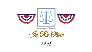 In re Oliver, 6th Amendment, Public trial.