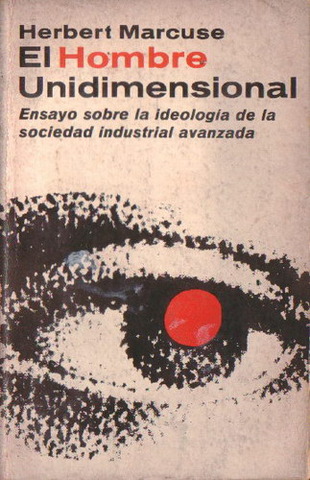 El Hombre Unidimensional 1ra. Parte