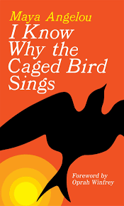 Know Why the Caged Bird Sings - Maya Angelou