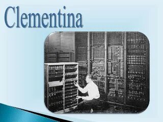 La computadora Mercury II entra en servicio efectivo y es bautizada "Clementina"