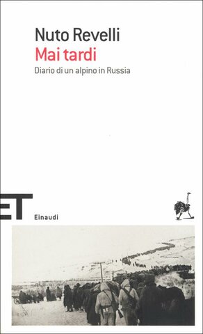 Mai Tardi. Diario di un alpino in Russia