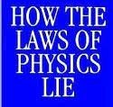 How the Laws of Physics Lie