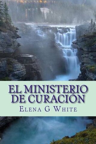 Publicación de “El ministerio de curación”.