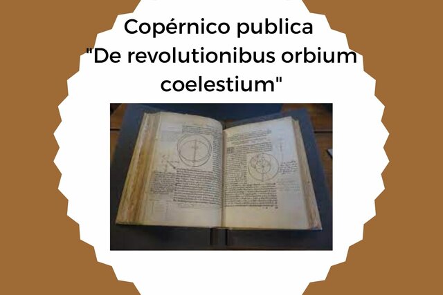 Copérnico publica "De revolutionibus orbium coelestium"