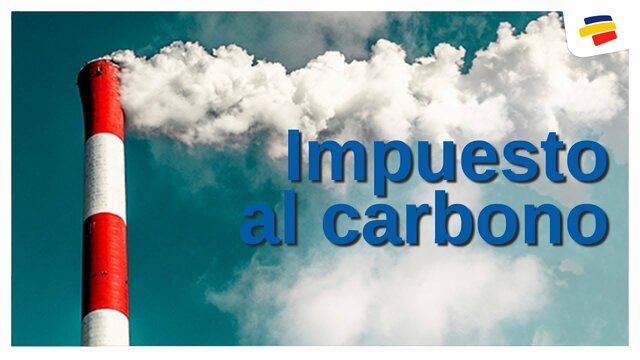 Impuesto al Carbono.