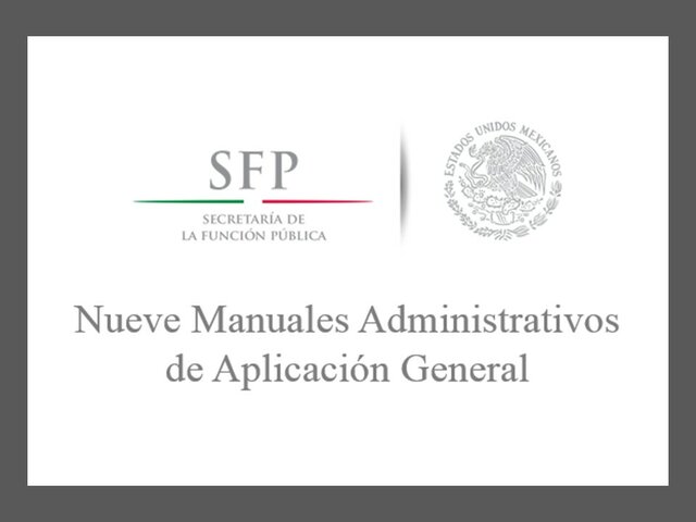 Manuales Administrativos de Aplicación General.