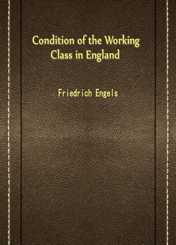 The Condition of the Working Class in England