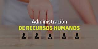 Administración de Recursos Humanos