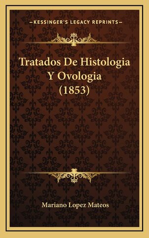 Se publica el Tratado de Histología y Ovología