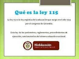 La ley de educacion nacional Colombia 115