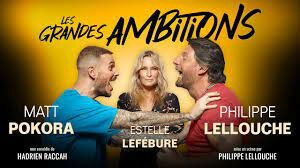 Participation dans la comedie "Les grandes ambitions"