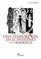 ARTHUR RIMBAUD (UNA TEMPORADA EN EL INFIERTO)