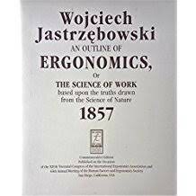 1857: YASTEMBOWSKY, usa por pimera vez el término ergonomía.