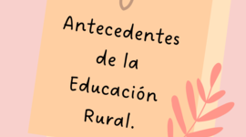Timeline: Antecedentes de la Educación Rural.