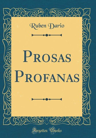 Se publicaron "Los Raros", serie de artículos acerca de escritores que le interesaban a Darío, y "Prosas profanas y otros poemas", obra fundamental para la ascensión del modernismo literario.