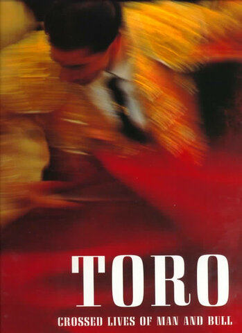 Toro: Crossed Lives of Man and Bull