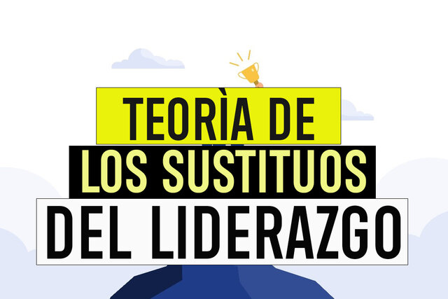 Teoría de los sustitutos de liderazgo