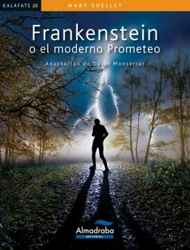 Frankenstein o el moderno Prometeo (Mary Shelley)