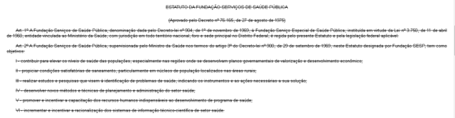 Aprovação do Estatuto da Fsesp (Fundação Serviços de Saúde Pública), que vigorou até 1991 (Decreto nº 76.165, de 27/8/1975).