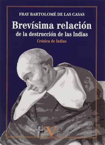 BREVISIMA RELACION DE LA DESTRUCCION DE LAS INDIAS
