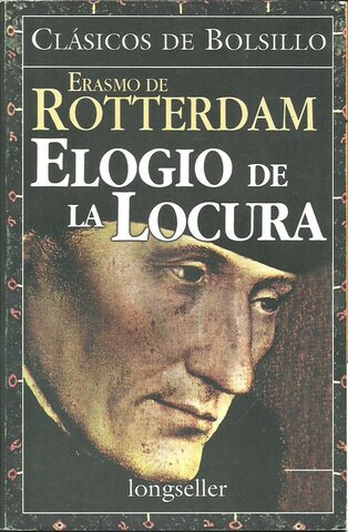 ELOGIO DE UNA LOCURA (Erasmo de Róterdam)