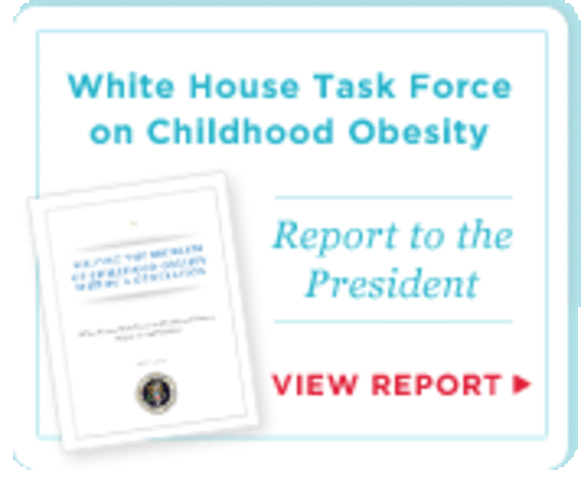 White House Task Force on Childhood Obesity report released