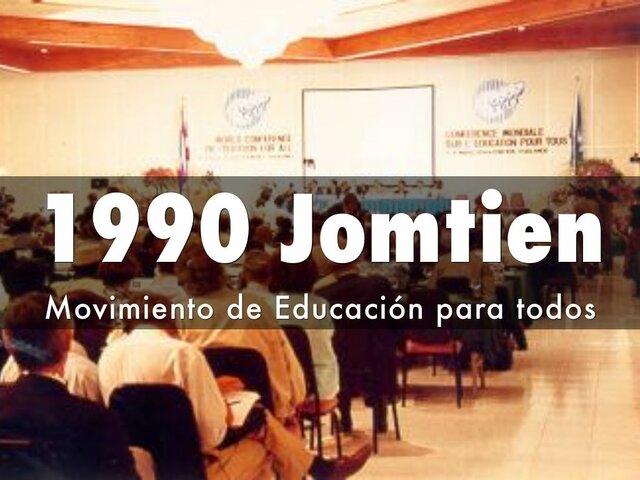CONFERENCIA JOMTIEN... DECLARACIÓN MUNDIAL SOBRE EDUCACIÓN PARA TODOS