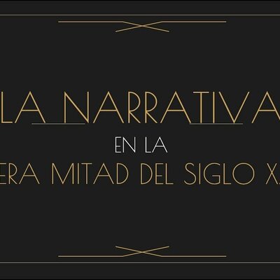Timeline: NARRATIVA PRIMERA MITAD DEL SIGLO XX